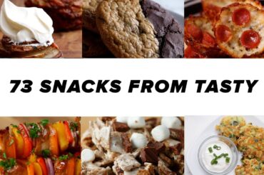 73 Snacks From Tasty