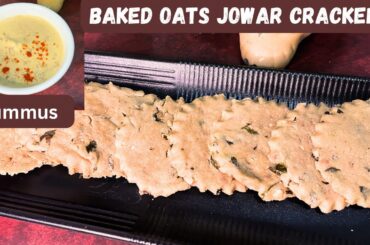 Baked healthy crackers | Healthy Jowar & oats crackers recipe | Low calorie snacks & Hummus recipe