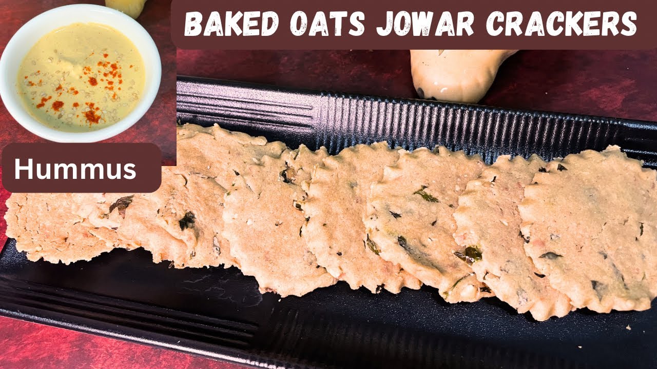 Baked healthy crackers | Healthy Jowar & oats crackers recipe | Low calorie snacks & Hummus recipe Baked healthy crackers | Healthy Jowar & oats crackers recipe | Low calorie snacks & Hummus recipe