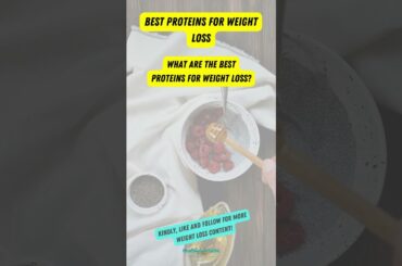 what are the best proteins for weight loss? #shorts