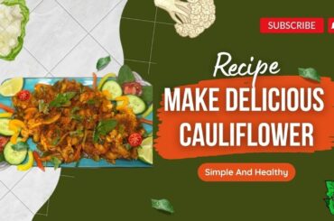 Quick and Delicious Cauliflower Recipe Try it Now!