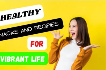 Healthy Snacks and Recipes for a Vibrant Life.
