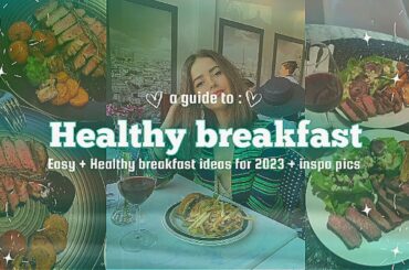 Healthy breakfast | Easy + healthy breakfast ideas for 2023 + inspo pictures #aesthetic #2023 #food