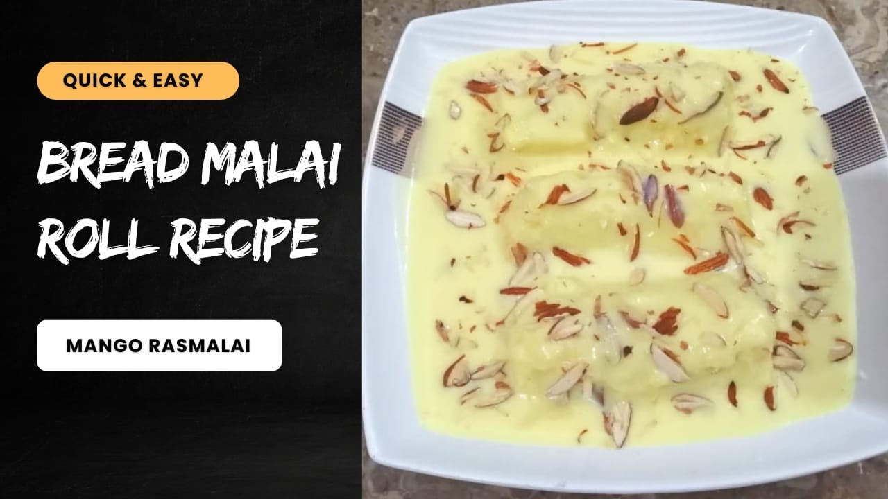 Bread Malai Roll Recipe by Cook & Eat Healthy – Mango Rasmalai – Mango Dessert Bread Malai Roll Recipe by Cook & Eat Healthy - Mango Rasmalai - Mango Dessert