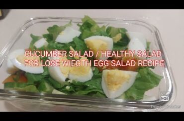 cucumber egg salad/healthy salad for lose wiegth/egg salad recipe#youtubevideo #ednatv