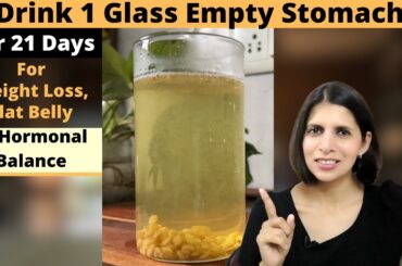 Drink One Glass Empty Stomach For Weight Loss | Flat Belly & Hormonal Balance | 21 Days Challenge
