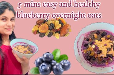 Quick and Healthy Weight Loss with Blueberry Overnight Oats | Healthy Recipes