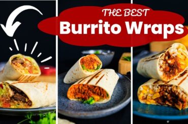 3 Healthy Burrito Wrap Recipes For Weight Loss