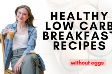 Healthy Low Carb Breakfast Recipes without Eggs