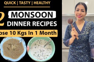 2 Best Weight Loss Dinner Recipes For Monsoon | Breakfast/Dinner Recipes - Lose Belly Fat|Fat to Fab