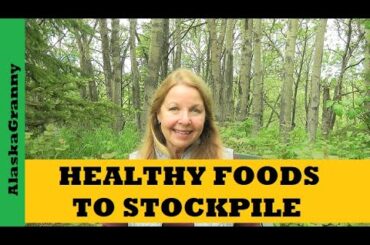 Healthy Foods to Buy Stockpile...Choose 8 Healthy Long Lasting Foods