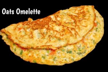 Oats Omelette Recipe / Weight Loss food  / Healthy Breakfast Recipe / Oats Omelette Dinner recipe