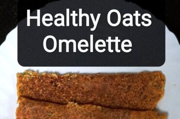 Healthy and Tasty Oats Omelette | Weight Loss Recipe | #healthy #omelette #oats #tasty #youtube #yt