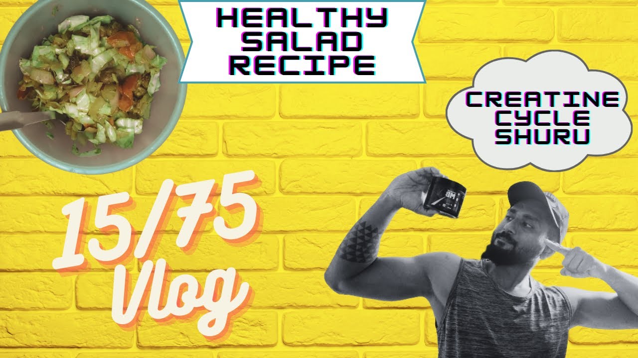 Day 15/75: Healthy salad recipe and starting a new challenge Day 15/75: Healthy salad recipe and starting a new challenge