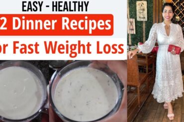 2 Dinner Recipes For Fast Weight Loss | Healthy Dinner Recipe | Lose Weight Fast - Eat Healthy