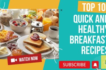 Top 10 Quick and Healthy Breakfast Recipes. Easy and Tasty Breakfast Ideas