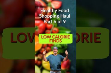 Healthy Food Shopping Haul - Low Calorie Finds Part 6