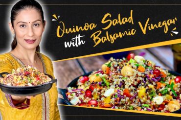 Quinoa Salad with Balsamic Vinegar | Quinoa manages cholesterol, blood sugar & is Heart-Healthy.