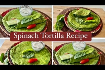 Homemade Spinach Tortilla |How to make Spinach tortilla |Palak Roti & Paratha @rubinaskitchen6398