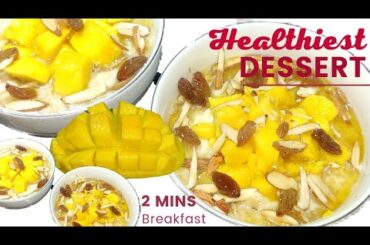 Easy + Healthy Breakfast recipe  Mango Oatmeal || Healthiest Dessert  || Weight Loss Breakfast ||