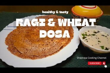Ragi & Wheat Dosa| Healthy dosa| Breakfast recipe| Finger millet dosa recipe