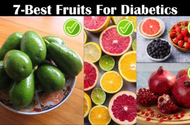 7 Best Diabetic-Friendly Fruits You Should Eat |Best Foods For Diabetics |Anti-Diabetic Fruits