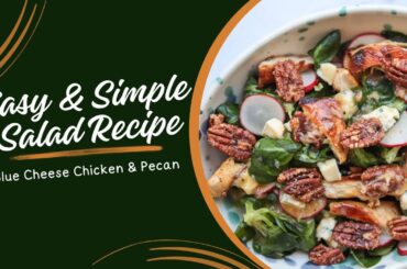 Unlock Culinary Magic | Easy Simple Healthy Salad Recipe | Blue Cheese Chicken Pecan