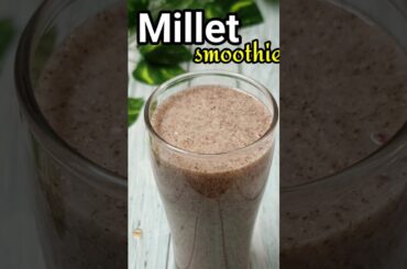 Healthy Breakfast Recipes | Millet Smoothie | Millet Recipes | Ragi Recipes | Finger Millet Recipe
