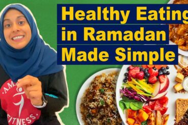 Healthy Eating in Ramadan! Suhoor & Iftar Tips (Webinar)