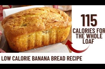 115 CALORIES FOR THE WHOLE BANANA BREAD LOAF- low calorie banana bread recipe