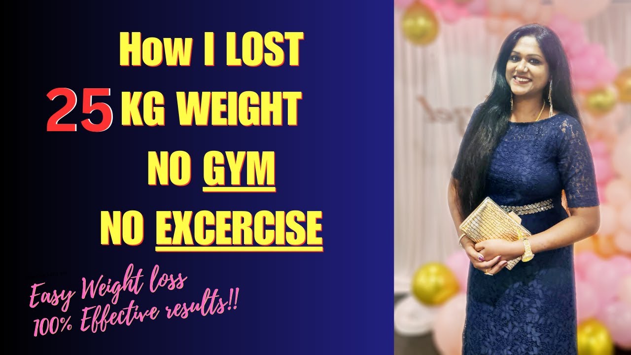 My Weight loss Journey: How I lost 25 Kgs, No Gym & No Exercise | My easy weigh loss transformation My Weight loss Journey: How I lost 25 Kgs, No Gym & No Exercise | My easy weigh loss transformation