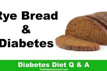 Is Rye Bread Good For Diabetes?