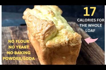 17 calories for the whole low calorie bread loaf- Low calorie bread recipe without flour and yeast