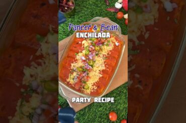 Paneer & Bean Enchilada ! The perfect Raksha Bandhan Party recipe. Healthy & Tasty