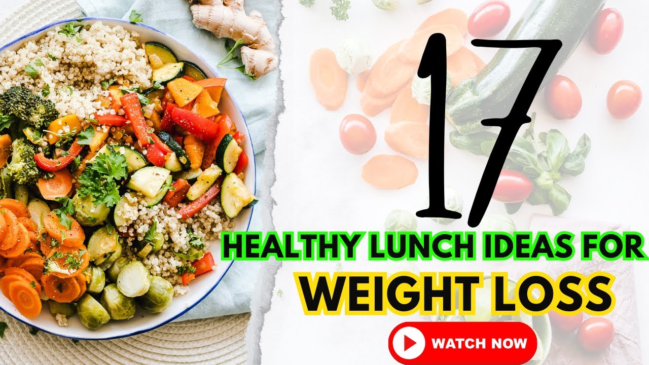 17 Healthy Lunch Ideas for Weight Loss | Healthy Lunch Ideas | Healthy Lunch Box Ideas | Lunch Ideas 17 Healthy Lunch Ideas for Weight Loss | Healthy Lunch Ideas | Healthy Lunch Box Ideas | Lunch Ideas