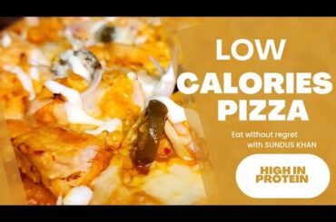 How To Make Low Calories Pizza | High Protein Low Calories Pizza | Low Calories Pizza Recipe
