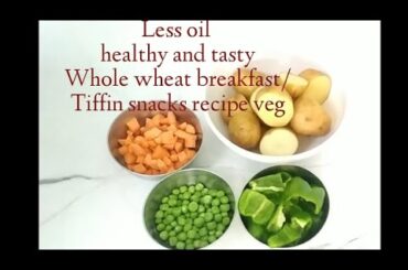 High protein breakfast /Snacks/ dinner recipe with wheat flour|Quick Veg Tiffin recipe for kids