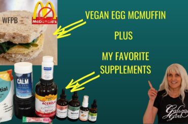 Vegan Egg McMuffins/WFPB/Plus My Favorite Supplements