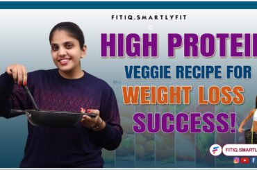 High-Protein Veggie Recipe for Weight Loss Success!| fitiq.smartlyfit | fitness & nutrition|#healthy