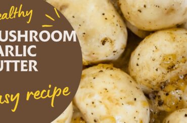 Healthy Mushroom Garlic Butter | Easy Snacks Recipe | Healthy Mushroom Recipes