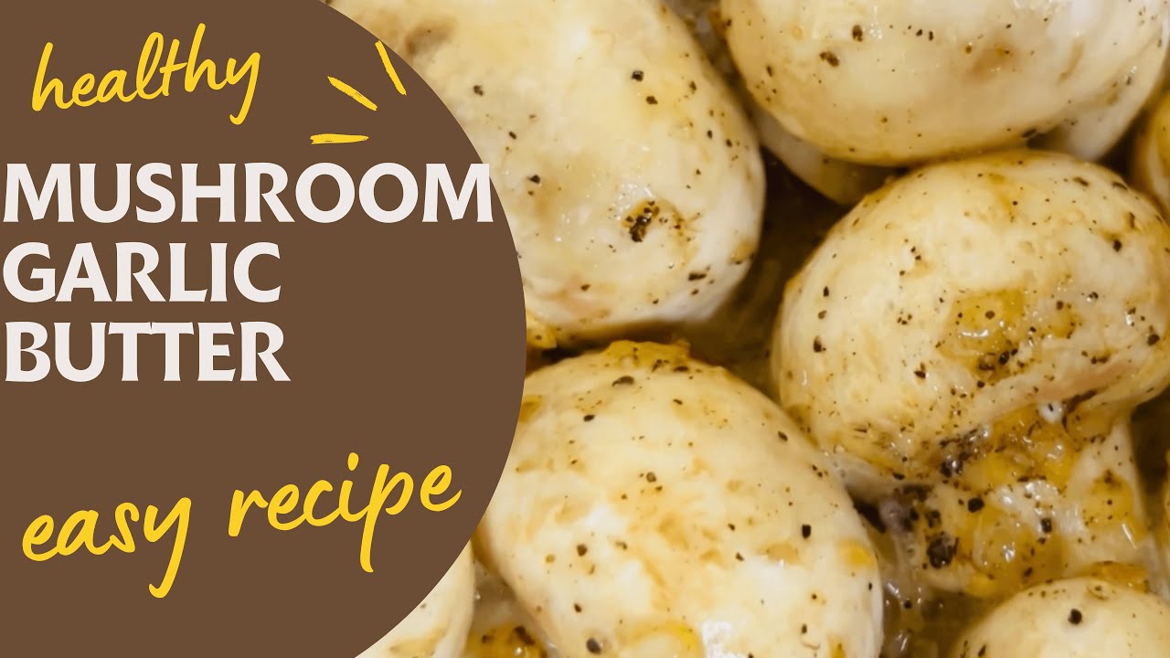 Healthy Mushroom Garlic Butter | Easy Snacks Recipe | Healthy Mushroom Recipes Healthy Mushroom Garlic Butter | Easy Snacks Recipe | Healthy Mushroom Recipes