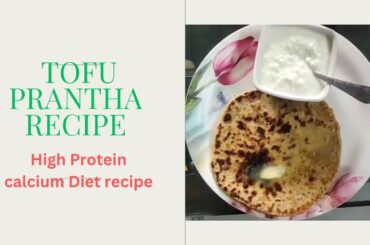 Tofu Parantha High Protein | Easy and Healthy Recipes By Smriti | Breakfast Recipe | Pranthas | Diet