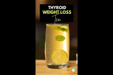Thyroid Weight Loss Tea Recipe [2022] - Dietitian Mac Singh