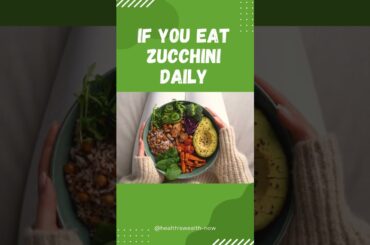 Health Benefits of Eating Zuchinni #salad #weightloss #healthy #healthylifestyle #healthyfood