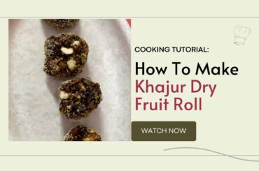 Healthy Nutritious Khajur Dry Fruit Roll | Easy And Healthy Recipes By Smriti | Khajoor Mithai |