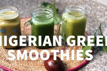 NIGERIAN GREEN SMOOTHIE RECIPES FOR WEIGHT LOSS || UGO IDUMA||