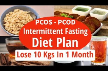 Intermittent Fasting Diet Plan For Weight Loss With PCOS/PCOD | Lose 10 Kgs In 1 Month