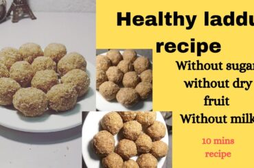 healthy laddu recipe, #withoutsugar, without dryfruit, 10 minutes recipe #weightlossrecipes #viral