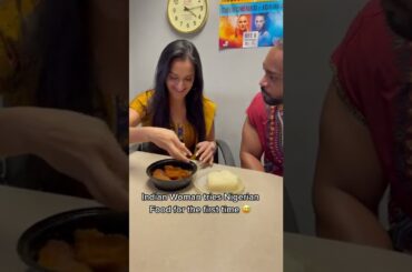 Indian women tries Nigerian food first time