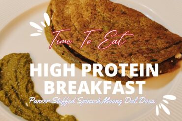 Paneer Stuffed Spinach Moong Dal Dosa -Healthy Breakfast Weight Loss Recipe | High Protein Breakfast